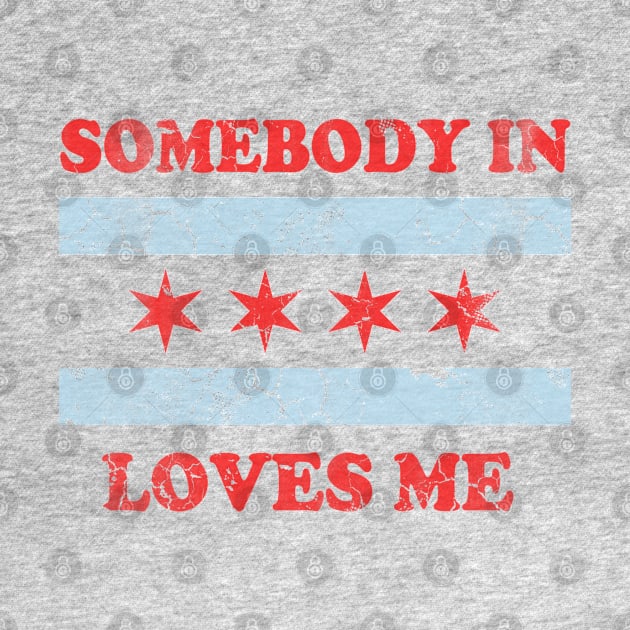 Somebody In Chicago Loves Me by E